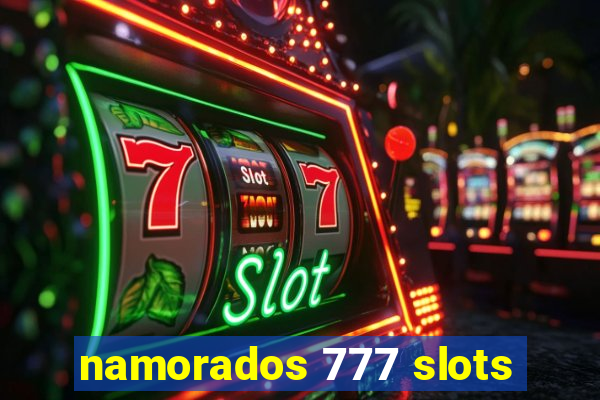 namorados 777 slots